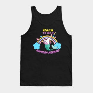 Born to be a unicorn mermaid Tank Top